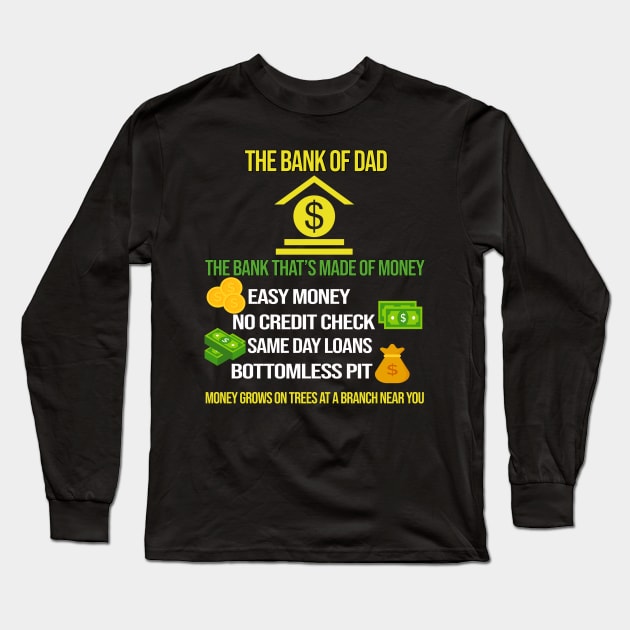 The Bank Of Dad The Bank That's Made Of Money Long Sleeve T-Shirt by Christyn Evans